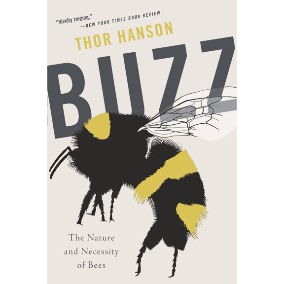 Pre-Owned Buzz: The Nature and Necessity of Bees (Paperback) 154169953X 9781541699533