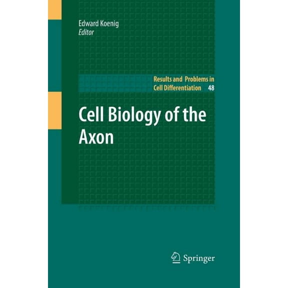 Results and Problems in Cell Differentia Cell Biology of the Axon, Book 48, (Paperback)