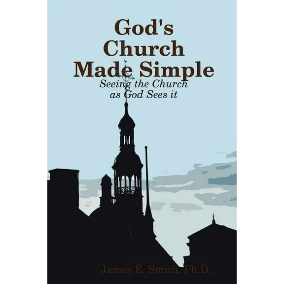 God's Church Made Simple, (Paperback)