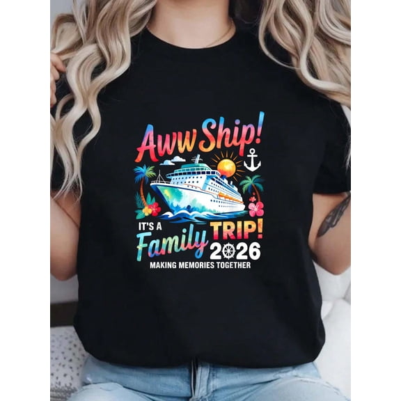 Aw Ship! It's A Family Trip 2026 Family Matching Cruise Trip T-Shirt - Fashionable, Casual, Breathable And Comfortable Round-Neck Printed Short-Sleeved T-Shirt, 100% Cotton T-Shirt
