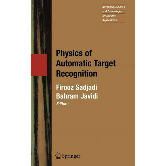 Advanced Sciences and Technologies for S Physics of Automatic Target Recognition, Book 3, (Hardcover)