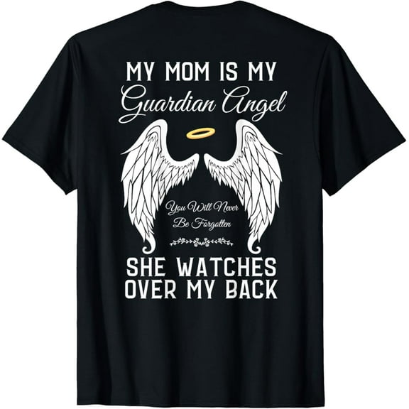 Sam Soft My Mom Is My Guardian Angel In Heaven Memorial Memory Miss T-Shirt, Gift For Friend, Full Size S-5Xl