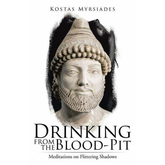 Drinking from the Blood-pit : Meditations on Flittering Shadows