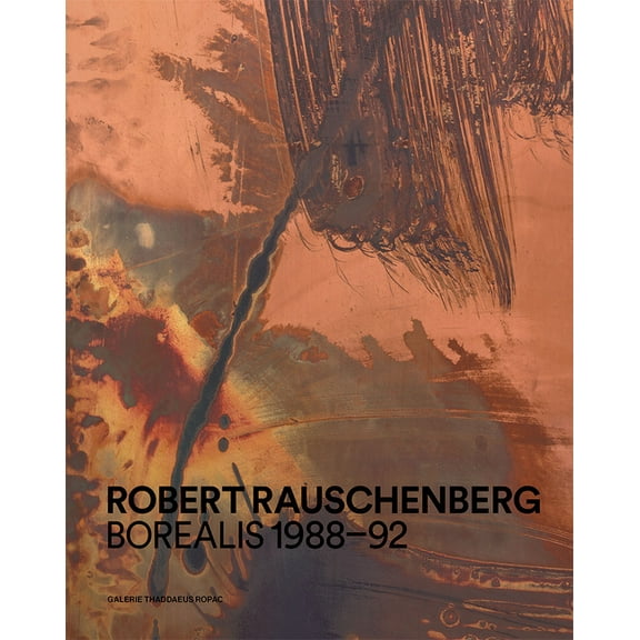 Robert Rauschenberg: Borealis 1988-92, (Hardcover)