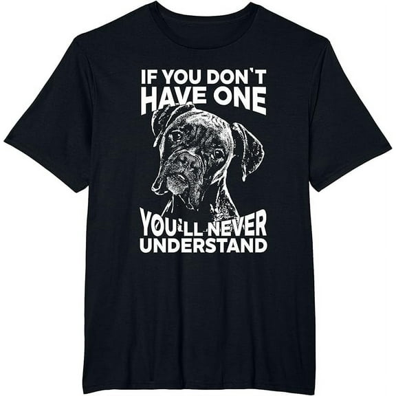 Boxer Dog T-Shirt If you dont have one funny tee