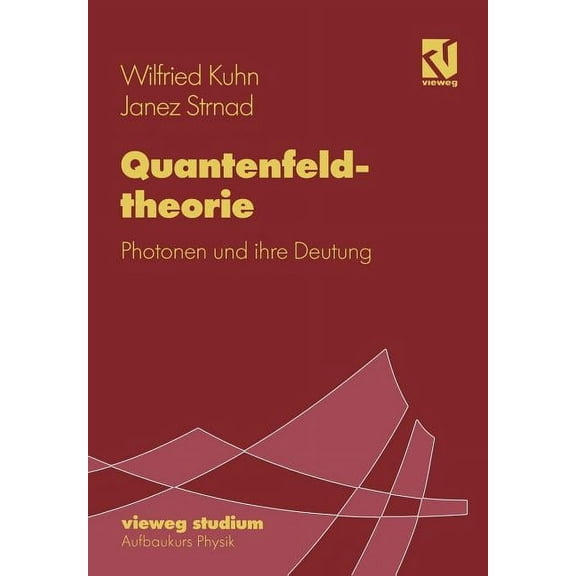 Vieweg Studium; Aufbaukurs Physik Quantenfeldtheorie: Photonen Und Ihre Deutung, Book 75, (Paperback)