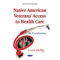 Native American Veterans' Access to Health Care : An Examination