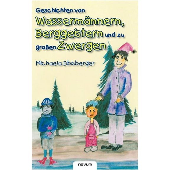 Geschichten von Wassermännern, Berggeistern und zu großen Zwergen (Paperback)