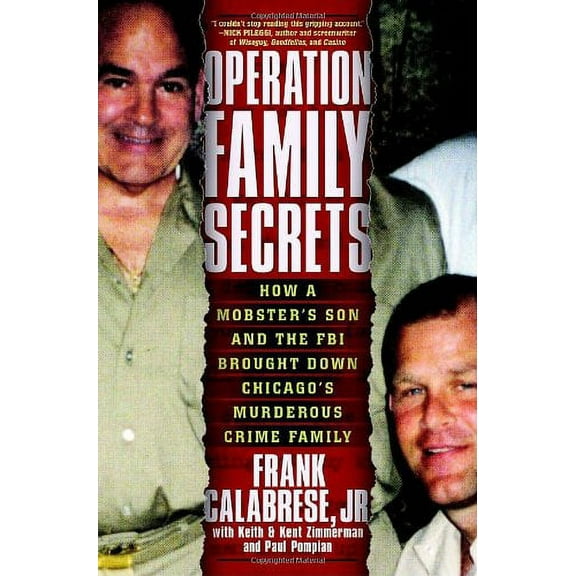 Pre-Owned Operation Family Secrets : How a Mobster's Son and the FBI Brought down Chicago's Murderous Crime Family (Hardcover) 9780307717726
