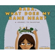 Baba, What Does My Name Mean? A Journey to Palestine, 2nd ed. (Hardcover)