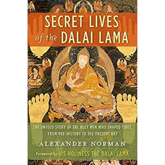 Pre-Owned Secret Lives of the Dalai Lama : The Untold Story of the Holy Men Who Shaped Tibet, from Pre-History to the Present Day 9780385530705