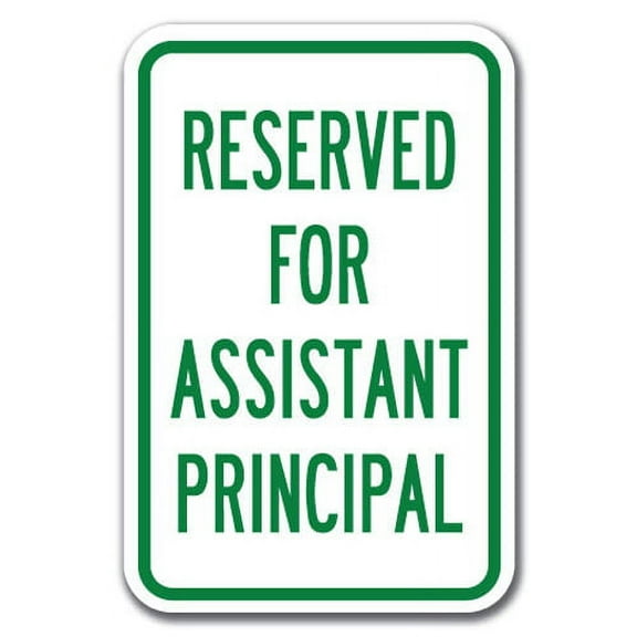 Reserved For Assistant Principal Sign 12" x 18" Heavy Gauge Aluminum Signs