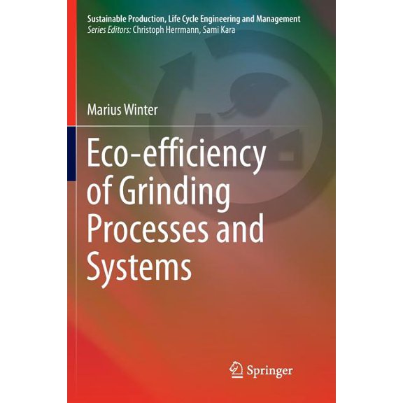 Sustainable Production, Life Cycle Engin Eco-Efficiency of Grinding Processes and Systems, (Paperback)
