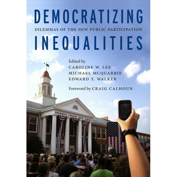 Democratizing Inequalities: Dilemmas of the New Public Participation, (Paperback)