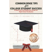 Common Sense Tips for College Student Success: A Read-and-Find Reflection Guide for High School Graduates