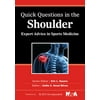 Quick Questions in the Shoulder : Expert Advice in Sports Medicine