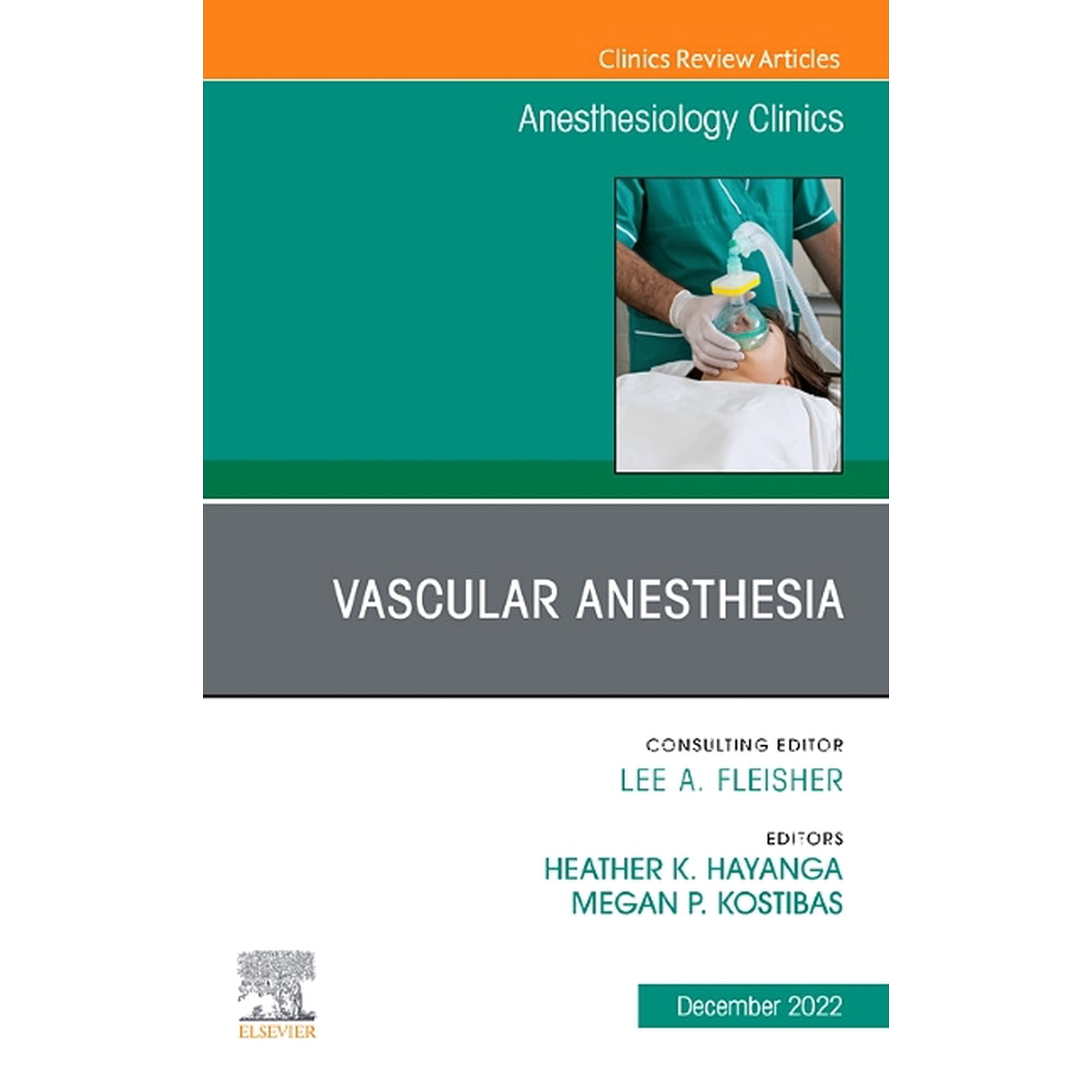 Vascular Anesthesia, An Issue of Anesthesiology Clinics