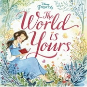 MEGAN ROTH; ALINA CHAU; FEDERICA FRENNA The World Is Yours (Disney Princess) (Hardcover)