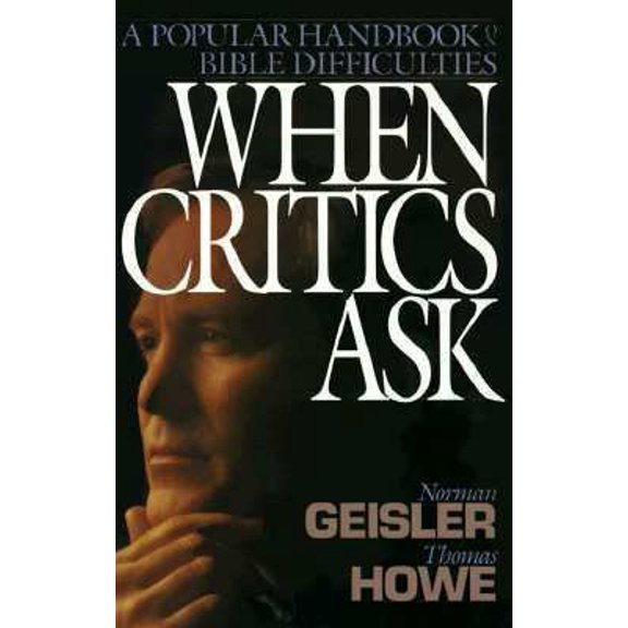 Pre-Owned When Critics Ask: A Popular Handbook on Bible Difficulties (Paperback) 0801011426 9780801011429