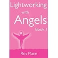 thumbnail image 1 of Pre-Owned Lightworking with Angels Book 1: A Guide to Manifesting, Healing, Attracting Abundance and Success with Archangel Michael, Gabriel, Raphael, Chamuel, (Paperback) 0957324901 9780957324909, 1 of 1