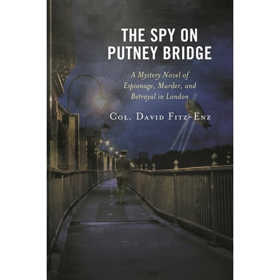Spy on Putney Bridge: A Mystery Novel of Espionage, Murder, and Betrayal in London, (Paperback)