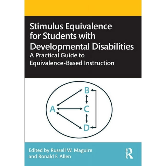 Stimulus Equivalence for Students with Developmental Disabilities: A Practical Guide to Equivalence-Based Instruction, (Paperback)