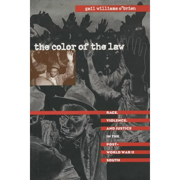 The John Hope Franklin African American The Color of the Law: Race, Violence, and Justice in the Post-World War II South, (Paperback)