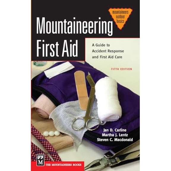 Pre-Owned Mountaineering First Aid: A Guide to Accident Response and First Aid Care (Mountaineers Outdoor Basics), 9780898868784, 0898868785, Paperback, 5 edition