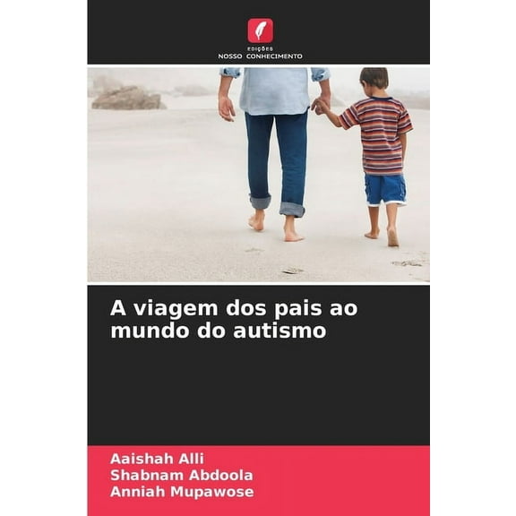 A viagem dos pais ao mundo do autismo, (Paperback)