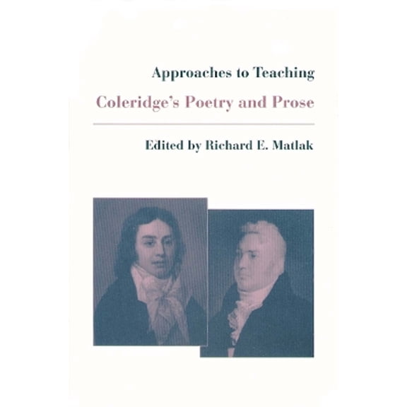 Pre-Owned Approaches to Teaching Coleridge's Poetry and Prose (Paperback) 0873527003 9780873527002