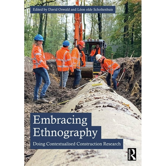 Embracing Ethnography: Doing Contextualised Construction Research, (Paperback)