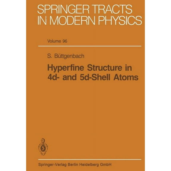 Springer Tracts in Modern Physics Hyperfine Structure in 4d- And 5d-Shell Atoms, Book 96, (Paperback)
