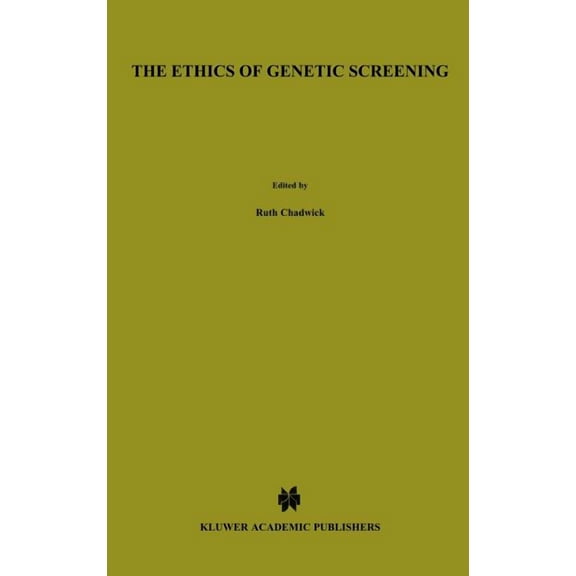 Library of Medical Ethics and Theoretica The Ethics of Genetic Screening, Book 1, (Hardcover)