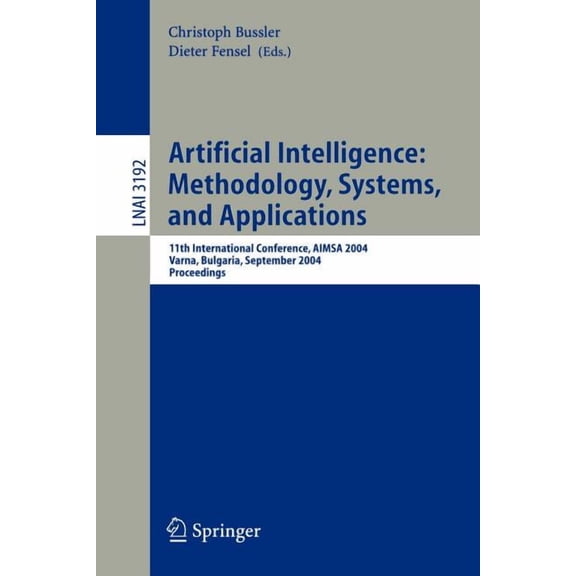 Artificial Intelligence: Methodology, Systems, and Applications: 11th International Conference, Aimsa 2004, Varna, Bulga, (Paperback)
