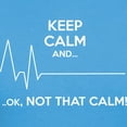 thumbnail image 3 of CafePress - Keep Calm And... Ok, Not That Calm! Women's Dark T - Women's Traditional Fit Dark T-Shirt, 3 of 4