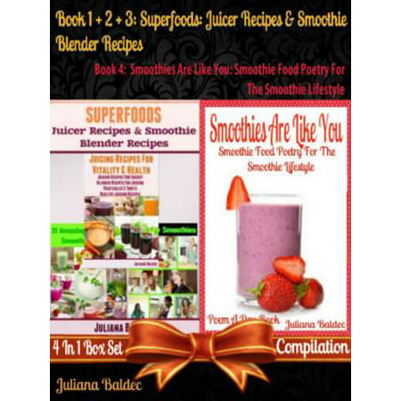 Superfoods: Juicer Recipes & Smoothie Blender Recipes (Best Superfoods) + Smoothies Are Like You: Smoothie Food Poetry For The Smoothie Lifestyle - (Best Superfood Smoothie Recipes)