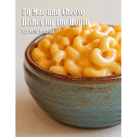 50 Mac and Cheese Dishes for the House, (Paperback)