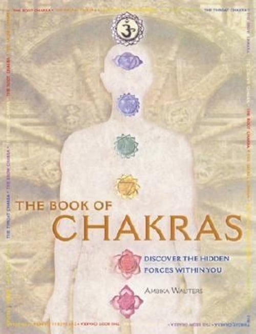 Pre-Owned The Book of Chakras: Discover the Hidden Forces Within You (Paperback) 0764121073 9780764121074
