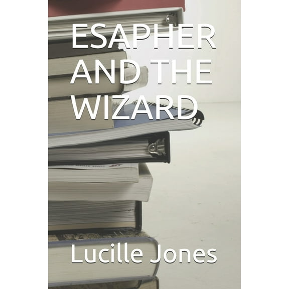 Esapher and the Wizard (Paperback)