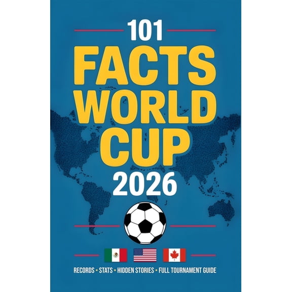 World Cup 2026 Soccer Almanac: 101 curious facts, records, statistics, and figures redefining the greatest tournament in, (Paperback)