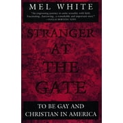 Stranger at the Gate : To Be Gay and Christian in America (Paperback)