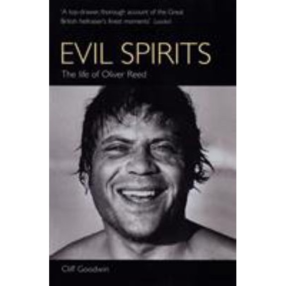 Pre-Owned Evil Spirits: The Life of Oliver Reed (Paperback) 0753505193 9780753505199