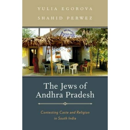 Pre-Owned Jews of Andhra Pradesh: Contesting Caste and Religion in South India (Hardcover)