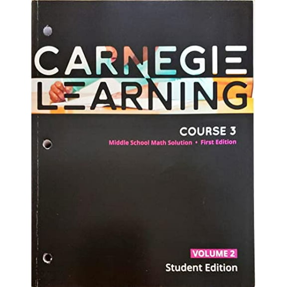 Pre-Owned Carnegie Learning, Course 3, Volume 2, 1st edition, Middle School Math Solution, Student edition, c.2020, 9781684592890, 1684592895 Paperback