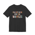 thumbnail image 3 of I'm Just Here for the Waffles Funny Breakfast Foodie Unisex Leisure T-shirt, 3 of 9