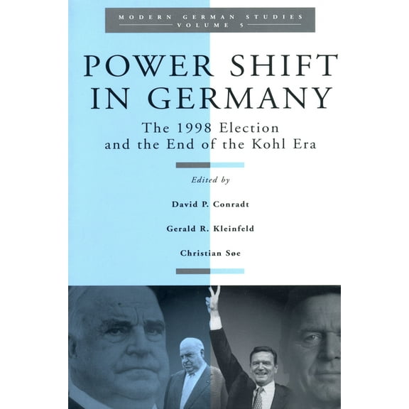 Modern German Studies Power Shift in Germany: The 1998 Election and the End of the Kohl Era, Book 5, (Paperback)