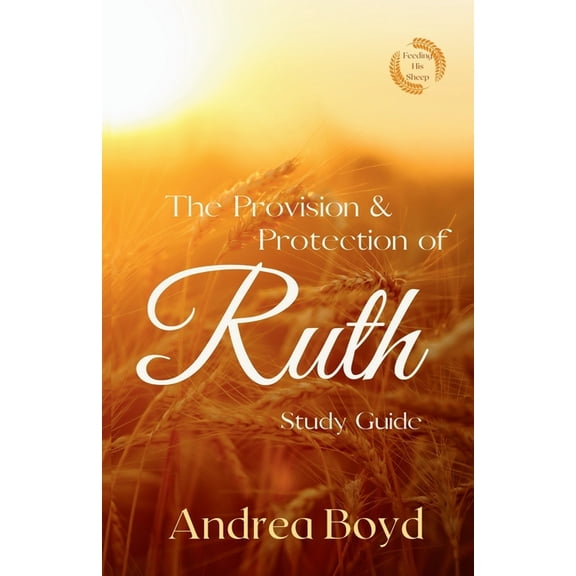 The Provision & Protection of Ruth: Study Guide, (Paperback)