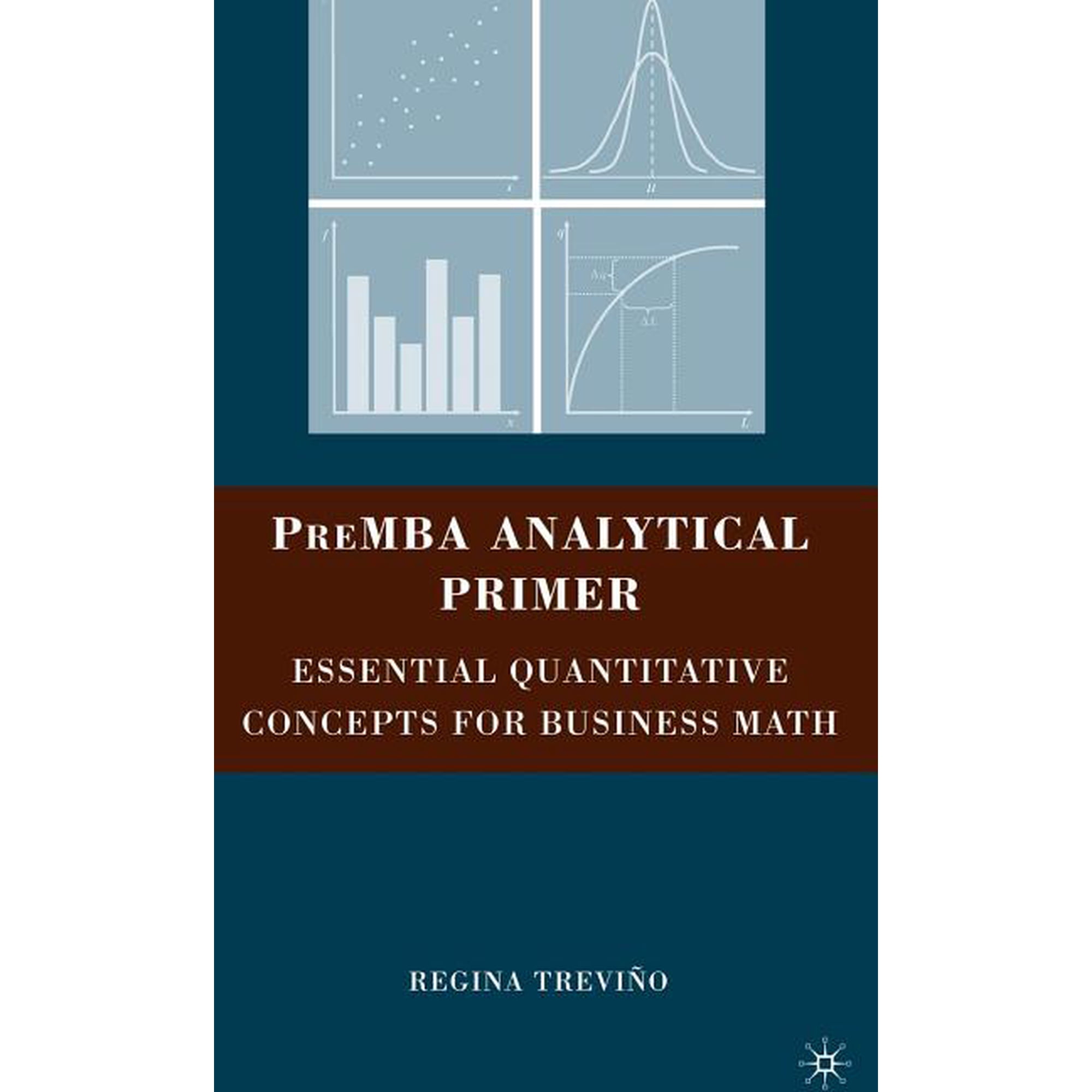 Premba Analytical Primer: Essential Quantitative Concepts for Business Math, (Hardcover)
