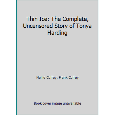 Thin Ice: The Complete, Uncensored Story of Tonya Harding [Mass Market Paperback - Used]