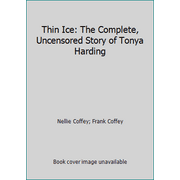 Thin Ice: The Complete, Uncensored Story of Tonya Harding [Mass Market Paperback - Used]